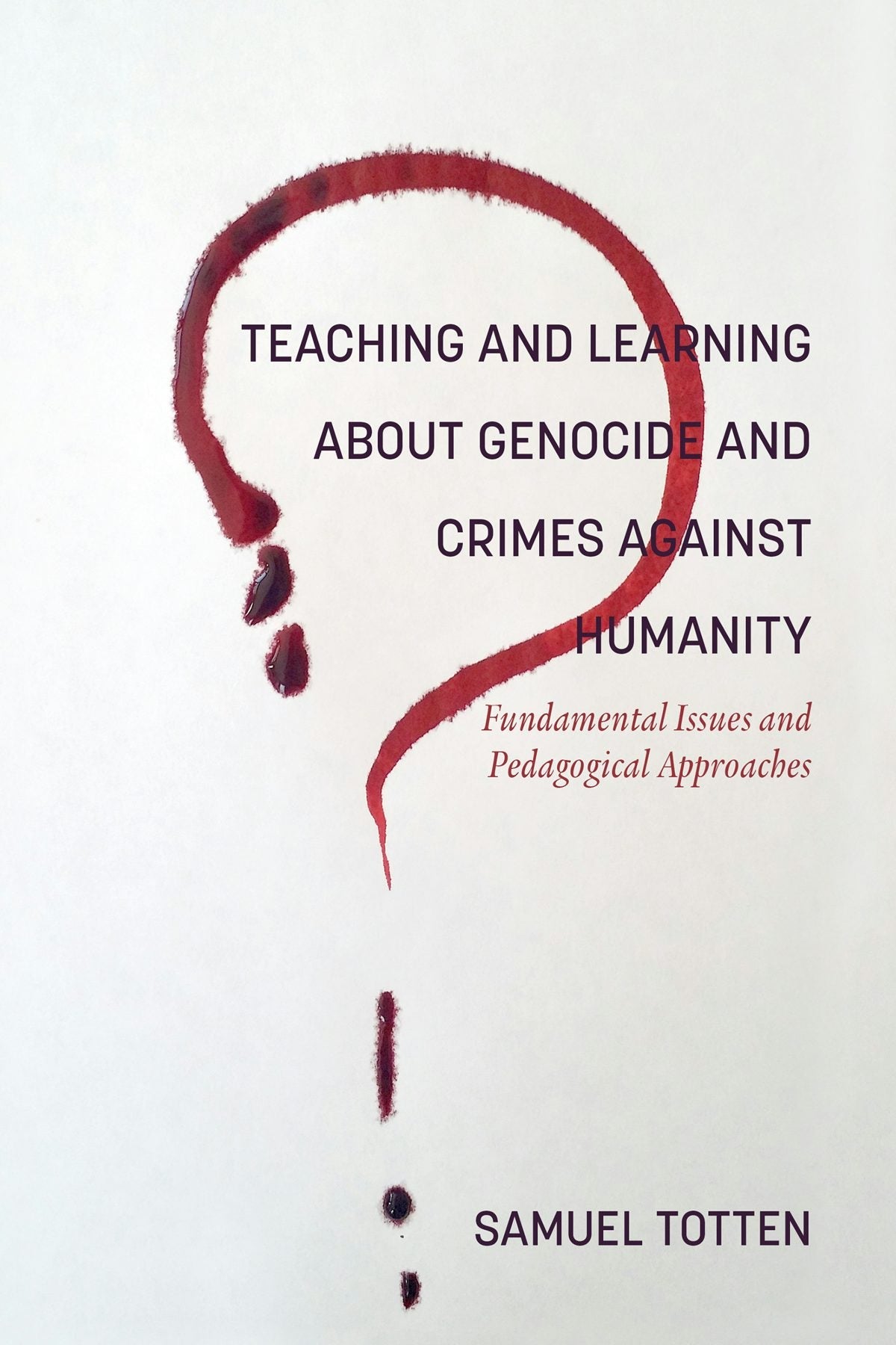 Book cover image for Teaching and Learning About Genocide and Crimes Against Humanity ISBN: 9781641133531